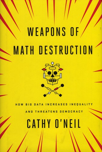 Cover of Weapons of Math Destruction